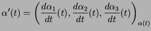 $\displaystyle \alpha^\prime(t)=\left(\frac{d\alpha_1}{dt}(t),\frac{d\alpha_2}{dt}(t),
\frac{d\alpha_3}{dt}(t)\right)_{\alpha(t)}
$
