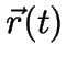 $\displaystyle \vec{r} (t)$