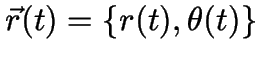 \bgroup\color{myblack}$\vec{r}(t) = \{ r(t), \theta(t) \}$\egroup