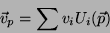 \begin{displaymath}
\vec{v}_p=\sum v_i U_i(\vec{p})
\end{displaymath}