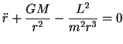 $\displaystyle \ddot{r}+\frac{GM}{r^2}-\frac{L^2}{m^2 r^3}=0$