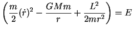 $\displaystyle \left(\frac{m}{2}(\dot{r})^2-\frac{GMm}{r}+ \frac{L^2}{2mr^2}\right)=E$