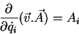 \begin{displaymath}
\frac{\partial}{\partial\dot{q}_i}(\vec{v}.\vec{A})=A_i
\end{displaymath}