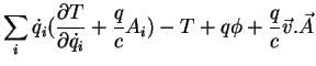$\displaystyle \sum_i\dot{q}_i(\frac{\partial T}{\partial \dot{q}_i}+\frac{q}{c}A_i)-T
+q\phi + \frac{q}{c}\vec{v}.\vec{A}$