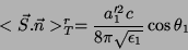 \begin{displaymath}
<\vec{S}.\vec{n}>^r_T =\frac{a_1'^2c}{8\pi\sqrt{\epsilon_1}}\cos{\theta_1}
\end{displaymath}