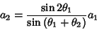 \begin{displaymath}
a_2=\frac{\sin{2\theta_1}}{\sin{(\theta_1+\theta_2)}}a_1
\end{displaymath}