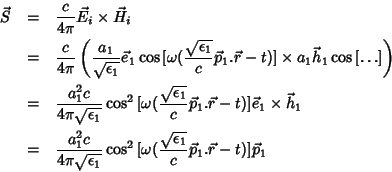 \begin{eqnarray*}
\vec{S} & = & \frac{c}{4\pi}\vec{E}_i\times\vec{H}_i\\
& = & ...
...a(\frac{
\sqrt{\epsilon_1} }{c}\vec{p}_1.\vec{r}-t)]}\vec{p}_1
\end{eqnarray*}