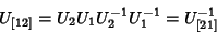 \begin{displaymath}
U_{\left[12\right]}=U_2U_1U_{2}^{-1}U_{1}^{-1}=U_{\left[21\right]}^{-1}
\end{displaymath}