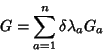 \begin{displaymath}
G=\sum_{a=1}^n\delta\lambda_a G_a
\end{displaymath}