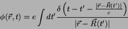 \begin{displaymath}
\phi(\vec{r},t)=e\int dt' \frac{\delta\left(t-t'-\frac{\ver...
...-\vec{R}(t')\vert}{c}\right)}{\vert\vec{r}-\vec{R}(t')\vert}
\end{displaymath}