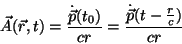 \begin{displaymath}
\vec{A}(\vec{r},t)=\frac{\dot{\vec{p}}(t_0)}{cr}
=\frac{\dot{\vec{p}}(t-\frac{r}{c})}{cr}
\end{displaymath}