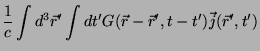 $\displaystyle \frac{1}{c}\int d^3\vec{r}'\int dt'
G(\vec{r}-\vec{r}',t-t')\vec{j}(\vec{r}',t')$