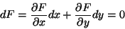 \begin{displaymath}
dF = \frac{\partial F}{\partial x}dx + \frac{\partial F}{\partial y}dy
=0
\end{displaymath}