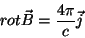 \begin{displaymath}
rot \vec{B}=\frac{4\pi}{c}\vec{j}
\end{displaymath}