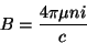 \begin{displaymath}
B=\frac{4\pi \mu n i}{c}
\end{displaymath}