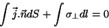 \begin{displaymath}
\int \vec{j}.\vec{n}dS + \int \sigma_{\perp}dl=0
\end{displaymath}