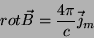 \begin{displaymath}
rot \vec{B}=\frac{4\pi}{c}\vec{j}_m
\end{displaymath}