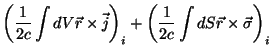 $\displaystyle \left(\frac{1}{2c}\int dV\vec{r}\times\vec{j}\right)_i+
\left(\frac{1}{2c}\int dS\vec{r}\times \vec{\sigma}\right)_i$