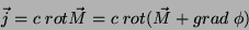 \begin{displaymath}
\vec{j}=c\;rot\vec{M}=c\;rot(\vec{M}+grad\;\phi)
\end{displaymath}