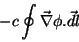 \begin{displaymath}
-c\oint \vec{\nabla}\phi.\vec{dl}
\end{displaymath}