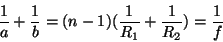 \begin{displaymath}
\frac{1}{a}+\frac{1}{b}=(n-1)(\frac{1}{R_1}+\frac{1}{R_2})=\frac{1}{f}
\end{displaymath}
