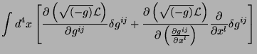$\displaystyle \int
d^4x\left[\frac{\partial\left(\sqrt{(-g)}\mathcal{L}\right)}...
...
g^{ij}}{\partial x^l}\right)}\frac{\partial}{\partial x^l}\delta
g^{ij}\right]$