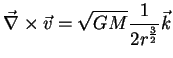 $\displaystyle \vec{\nabla}\times \vec{v}=\sqrt{GM}\frac{1}{2r^{\frac{3}{2}}}\vec{k}$