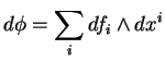 $\displaystyle d\phi = \sum_i df_i\wedge dx^i
$